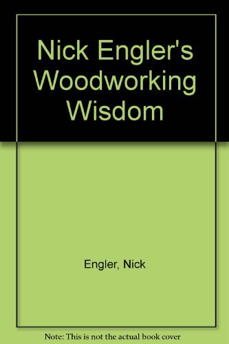 9780875969909: Nick Engler's Woodworking Wisdom