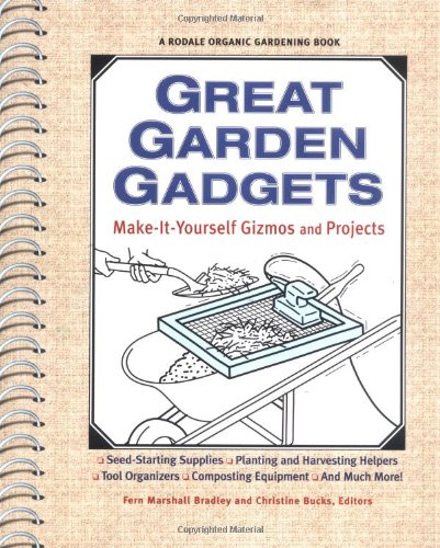 Beispielbild fr Great Garden Gadgets : Make-It-Yourself Gizmos and Projects zum Verkauf von Better World Books: West