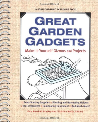 Imagen de archivo de Great Garden Gadgets : Make-It-Yourself Gizmos and Projects a la venta por Better World Books: West