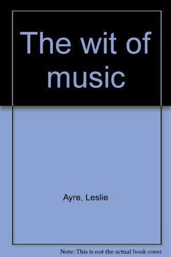 Imagen de archivo de The Wit Of Music. a la venta por Library House Internet Sales