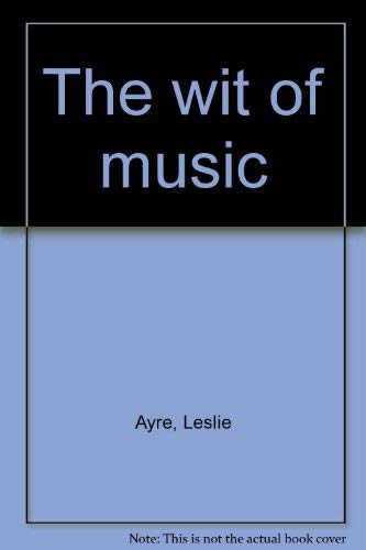 Stock image for The Wit Of Music. for sale by Library House Internet Sales