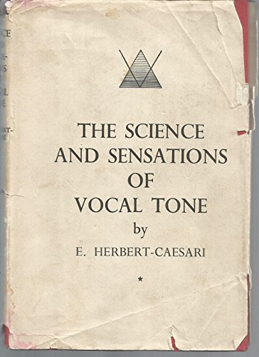 Beispielbild fr The Science and Sensations of Vocal Tone zum Verkauf von Artless Missals