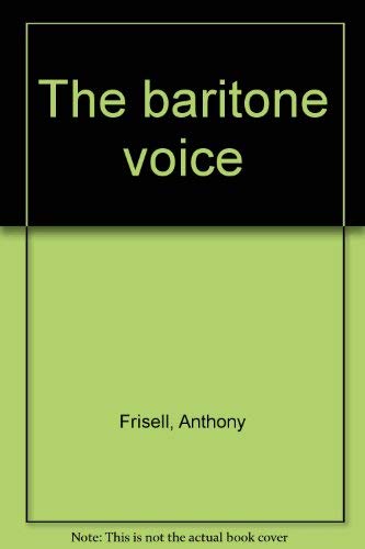 Imagen de archivo de The Baritone Voice. a la venta por Orrin Schwab Books