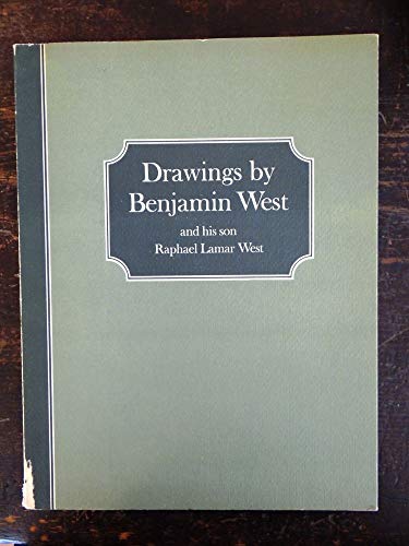 Drawings by Benjamin West and his son, Raphael Lamar West