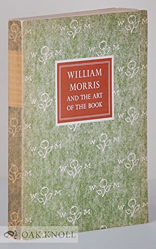 9780875980591: William Morris and the art of the book: With essays on William Morris, as book collector by Paul Needham, as calligrapher by Joseph Dunlap, and as typographer by John Dreyfus