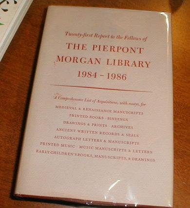 Twenty-First Report to the Fellows of the Pierpont Morgan Library: 1984-1986