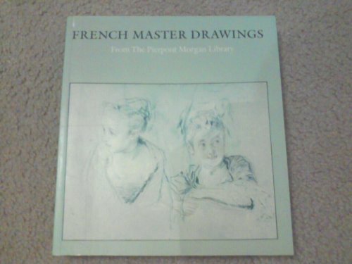 Stock image for French Master Drawings : From the Pierpont Morgan Library for sale by Better World Books: West