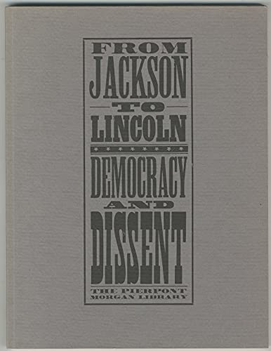 Imagen de archivo de From Jackson to Lincoln: Democracy and Dissent a la venta por GridFreed