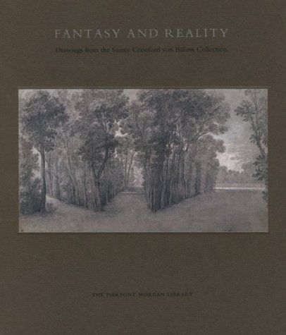 Imagen de archivo de Fantasy and Reality: Drawings from the Sunny Crawford Von Bulow Collection a la venta por HPB-Emerald