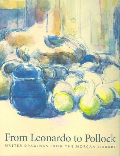 Imagen de archivo de From Leonardo to Pollock: Master Drawings from the Morgan Library a la venta por Mullen Books, ABAA