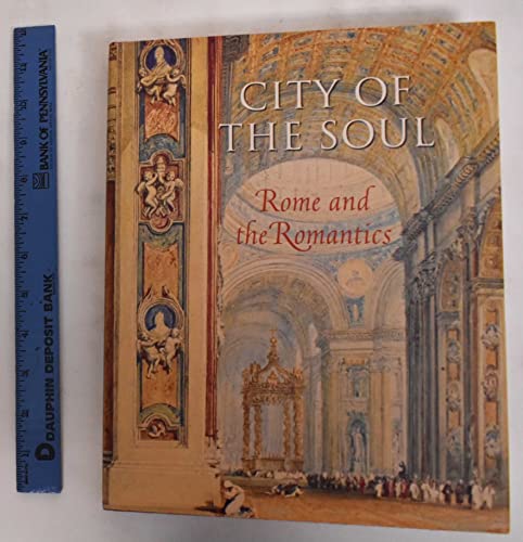 Imagen de archivo de City of the Soul : Rome and the Romantics a la venta por Novel Ideas Books & Gifts