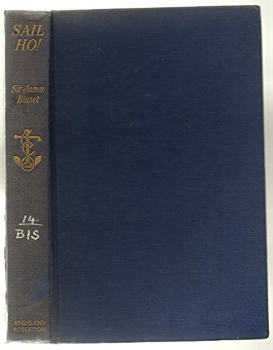 Sail Ho (9780875990156) by Bisset, James, Sir; Stephensen, P. R.