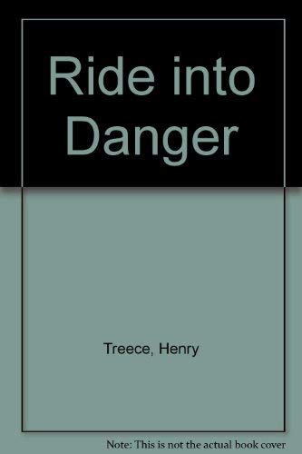 Ride into Danger (9780875991139) by Treece, Henry