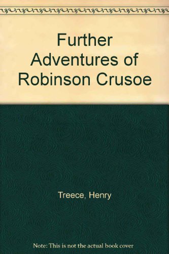 Stock image for Further Adventures of Robinson Crusoe by Treece, Henry for sale by Penn and Ink Used and Rare Books