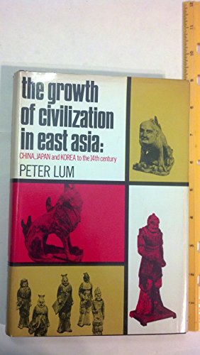 Imagen de archivo de The Growth of Civilization in East Asia a la venta por Wonder Book