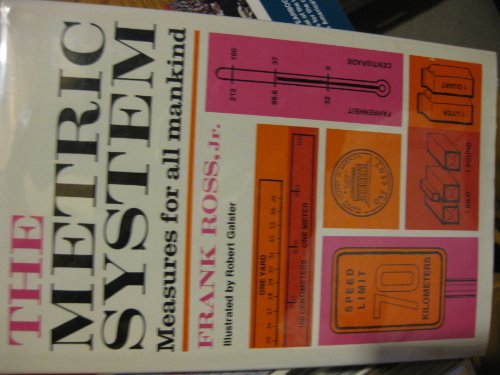 Imagen de archivo de The Metric System : Measures for All Mankind a la venta por Better World Books