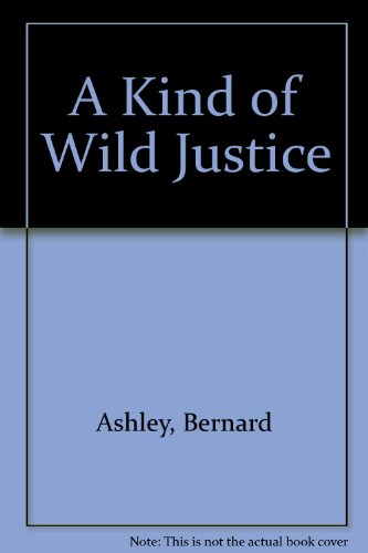 A Kind of Wild Justice (9780875992990) by Ashley, Bernard