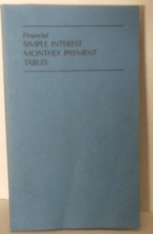 9780876006832: Financial Simple Interest Monthly Payment Tables, Publication No. 683, Revised, April, 1987