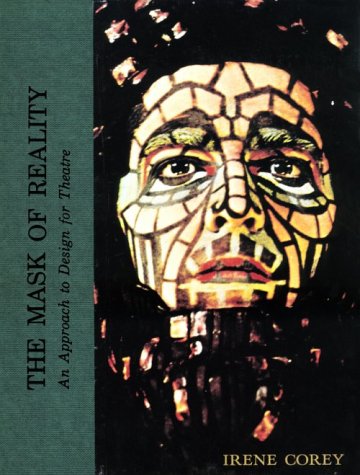 Beispielbild fr The Mask of Reality : An Approach to Design for Theatre zum Verkauf von Better World Books: West