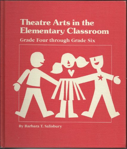 Stock image for Theatre Arts in the Elementary Classroom for sale by ThriftBooks-Dallas