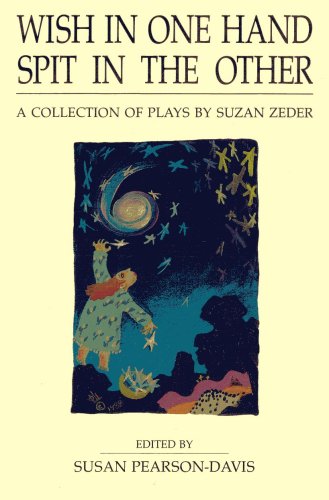 Wish in One Hand Spit in the Other: A Collection of Plays by Suzan Zeder (9780876020296) by Pearson-Davis Susan