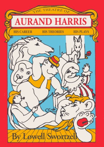 Beispielbild fr The Theatre of Aurand Harris: America's Most Produced Playwright for Young Audiences, His Career, His Theories, His Plays: Including Fifteen Complet zum Verkauf von ThriftBooks-Atlanta