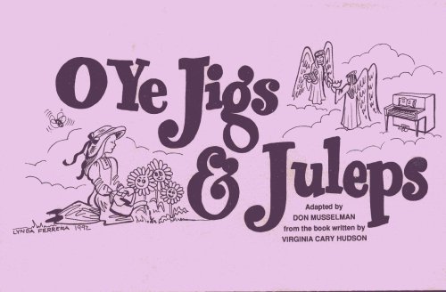 9780876023150: O Ye Jigs and Juleeps: A Play Adapted from the Book by Virginia Hudson