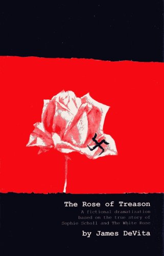 Stock image for The Rose of Treason: A Fictional Dramatization Based on the True Story of Sophie Scholl and the White Rose for sale by SecondSale