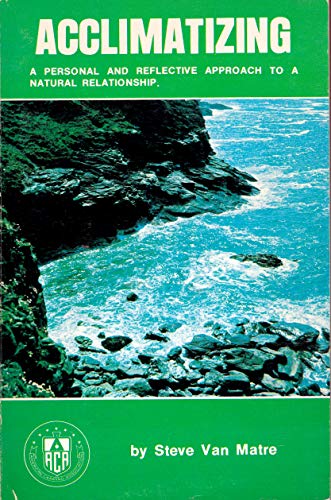 Imagen de archivo de Acclimatizing: A Personal and Reflective Approach to a Natural Relationship a la venta por Books of the Smoky Mountains