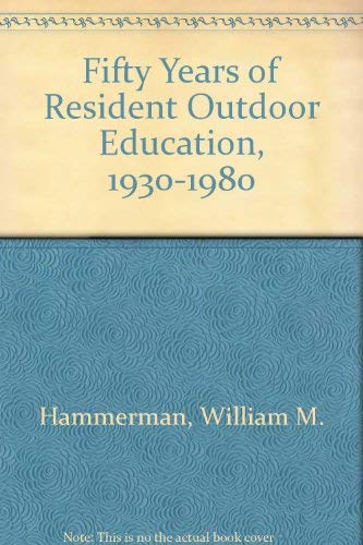 Stock image for Fifty Years of Resident Outdoor Education for sale by Better World Books