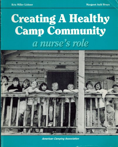 Stock image for Creating a Healthy Camp Community: A Nurse*s Role for sale by dsmbooks