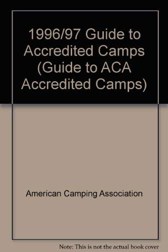 Stock image for 1996/97 Guide to Accredited Camps (Guide to ACA Accredited Camps) for sale by dsmbooks