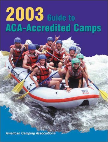 Stock image for 2003 Guide to ACA-Accredited Camps for sale by Better World Books