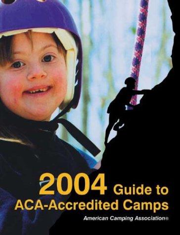 Stock image for 2004 Guide to ACA-Accredited Camps for sale by Better World Books: West