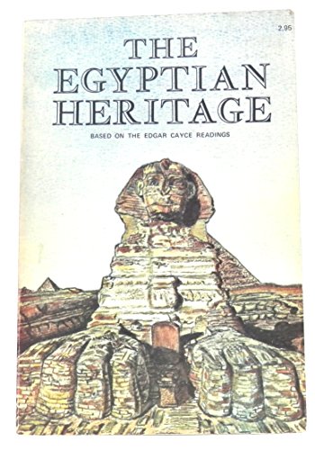 Beispielbild fr The Egyptian Heritage : Based on the Edgar Cayce Readings zum Verkauf von Better World Books