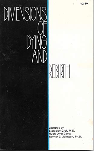 9780876040997: The dimensions of dying and rebirth: Lectures from the 1976 Easter conference at the Association for Research and Enlightenment, inc