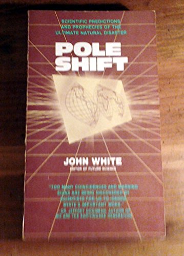 9780876041628: Pole Shift: Scientific Predictions and Prophecies About the Ultimate Disaster