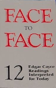 Beispielbild fr Face to Face. 12 Edgar Cayce Readings Interpreted Today. zum Verkauf von Lawrence Jones Books
