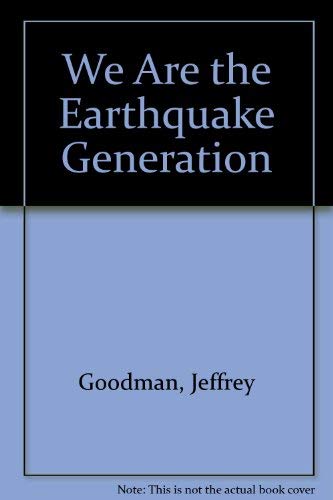 Beispielbild fr We Are the Earthquake Generation zum Verkauf von Better World Books