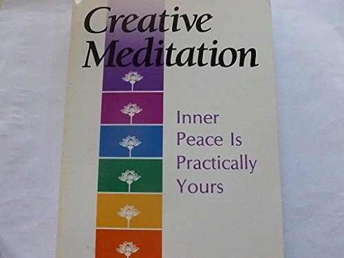 Beispielbild fr Creative Meditation : Inner Peace Is Practically Yours zum Verkauf von Better World Books