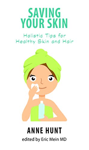 Imagen de archivo de Saving Your Skin: Holistic Tips for Healthy Skin and Hair a la venta por ThriftBooks-Dallas