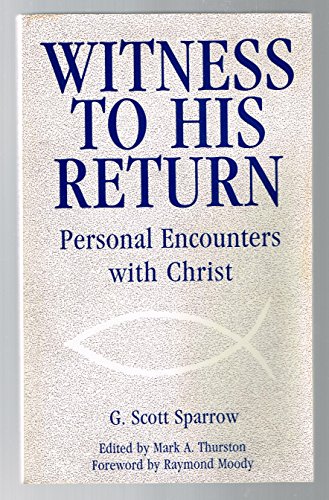 Beispielbild fr Witness to His Return: Personal Encounters With Christ zum Verkauf von Wonder Book