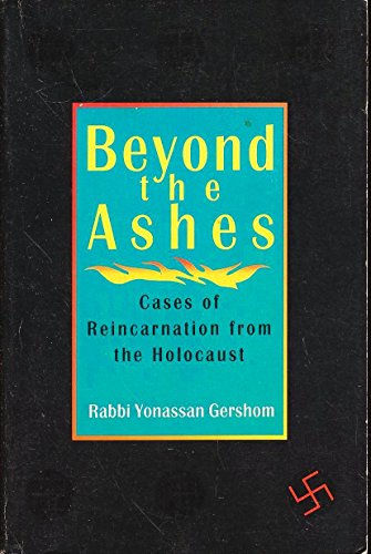 Imagen de archivo de Beyond the Ashes: Cases of Reincarnation from the Holocaust a la venta por Ergodebooks