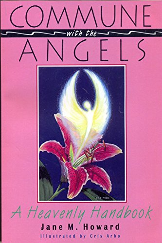 Beispielbild fr Commune with the Angels : A Heavenly Handbook zum Verkauf von Better World Books