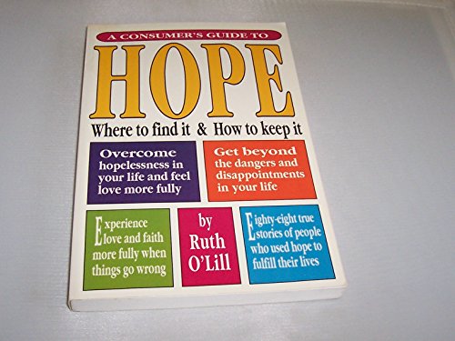 Stock image for A Consumer's Guide to Hope: Where to Find It and How to Keep It for sale by SecondSale
