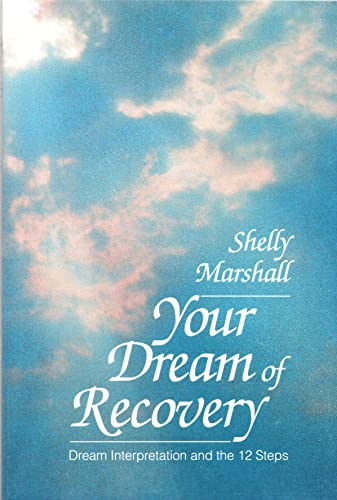 Stock image for Your Dream of Recovery: Dream Interpretation and the 12 Steps for sale by Wonder Book