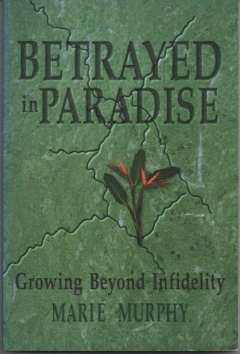 Beispielbild fr Betrayed in Paradise: Growing Beyond Infidelity zum Verkauf von Robinson Street Books, IOBA