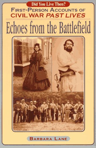 Beispielbild fr Echoes from the Battlefield : First-Person Accounts of Civil War Past Lives zum Verkauf von Better World Books