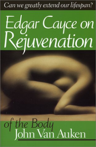 Imagen de archivo de Edgar Cayce's Approach to Rejuvenation of the Body (A.R.E. Membership Series) a la venta por HPB-Movies