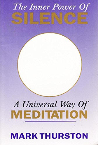 9780876043646: The Inner Power of Silence: Universal Way of Meditation